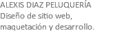 ALEXIS DIAZ PELUQUERÍA Diseño de sitio web, maquetación y desarrollo.