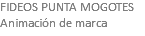FIDEOS PUNTA MOGOTES Animación de marca