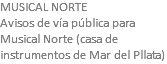 MUSICAL NORTE Avisos de vía pública para Musical Norte (casa de instrumentos de Mar del Pllata)