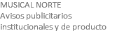 MUSICAL NORTE Avisos publicitarios institucionales y de producto